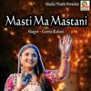 About Masti Ma Mastani Song